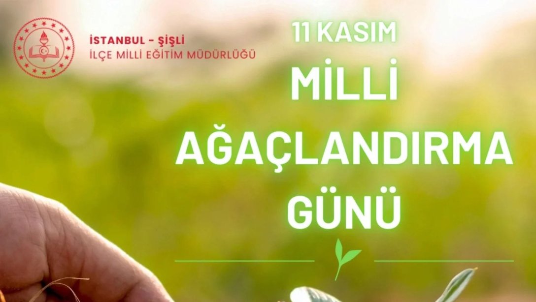 MİLLÎ AĞAÇLANDIRMA GÜNÜ